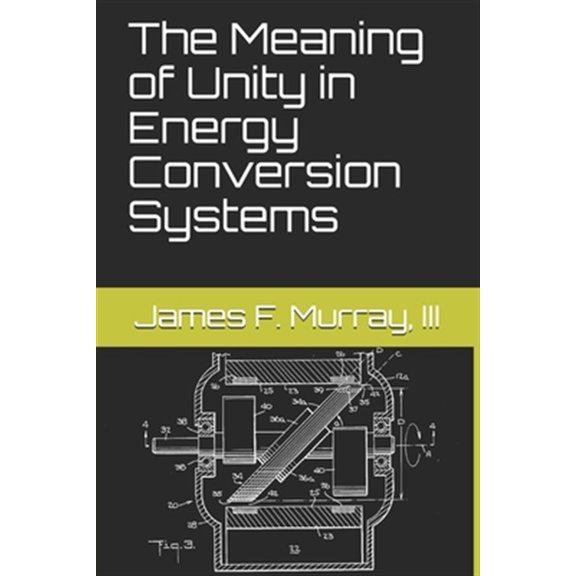 Pre-Owned The Meaning of Unity in Energy Conversion Systems (Paperback)
