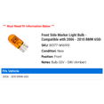 thumbnail image 2 of Front Side Marker Light Bulb - Compatible with 2006 - 2010 BMW 650i 2007 2008 2009, 2 of 2