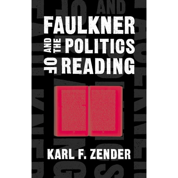Southern Literary Studies Faulkner and the Politics of Reading, (Hardcover)