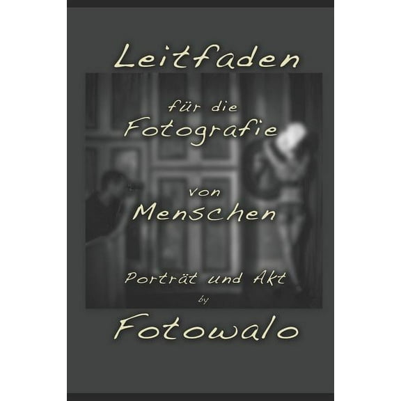 Leitfaden für die Fotografie von Menschen (Paperback)