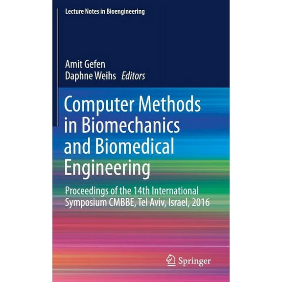 Lecture Notes in Bioengineering Computer Methods in Biomechanics and Biomedical Engineering: Proceedings of the 14th International Symposium Cmbbe, Tel , (Hardcover)