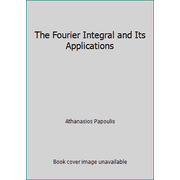 The Fourier Integral and Its Applications [Hardcover - Used]