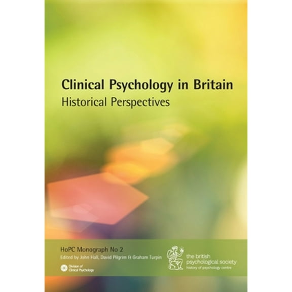 Clinical Psychology in Britain: Historical Perspectives (Paperback)