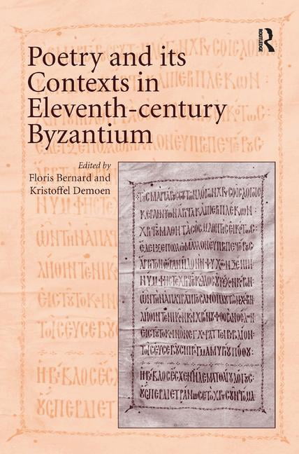 Poetry and its Contexts in Eleventhcentury Byzantium (Hardcover