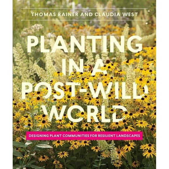 Planting in a Post-Wild World - Hardcover