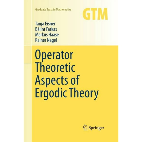 Graduate Texts in Mathematics Operator Theoretic Aspects of Ergodic Theory, Book 272, (Paperback)