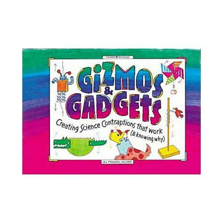 Gizmos & Gadgets, Creating Gizmos & Gadgets, Creating