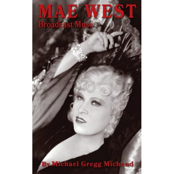 Mae West: Broadcast Muse (hardback), (Hardcover)