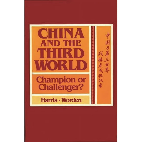 China and the Third World: Champion or Challenger?, (Hardcover)