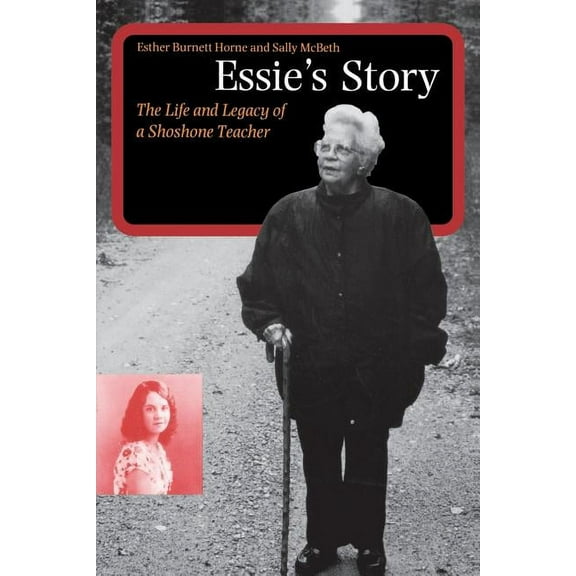 American Indian Lives Essie's Story: The Life and Legacy of a Shoshone Teacher, (Paperback)