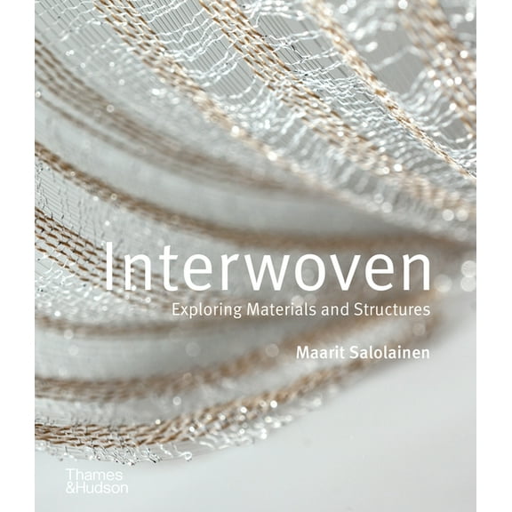 Interwoven: Exploring Materials and Structures, (Hardcover)