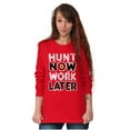 thumbnail image 4 of Hunt Now Work Later Hunter Humor Plus Size Long Sleeve Graphic Tee Shirt Brisco Brands 2X, 4 of 5