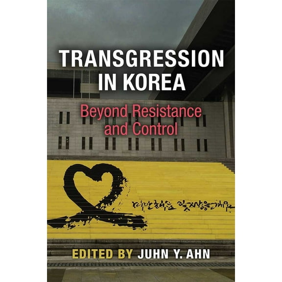 Perspectives on Contemporary Korea Transgression in Korea: Beyond Resistance and Control, (Paperback)
