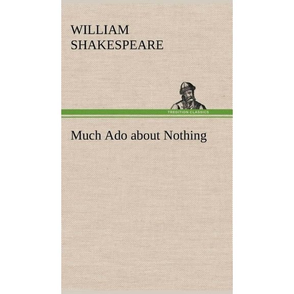 Much Ado about Nothing, (Hardcover)