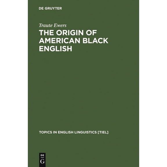 Topics in English Linguistics The Origin of American Black English, Book 15, (Hardcover)