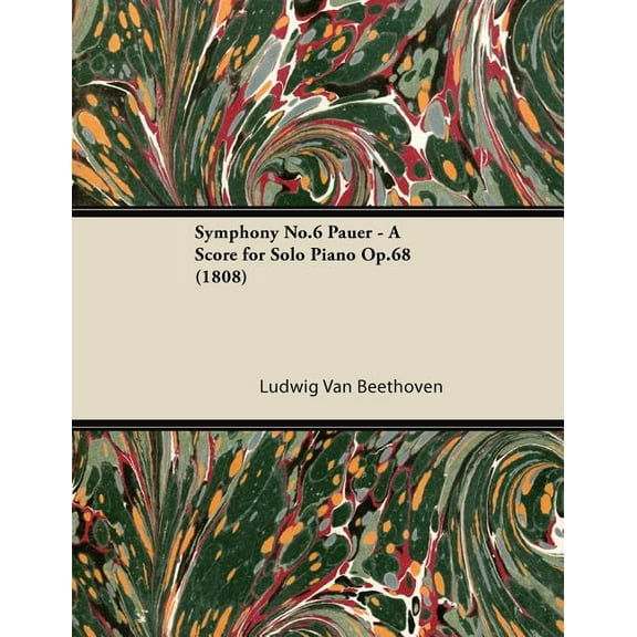 Symphony No.6 Pauer - A Score for Solo Piano Op.68 (1808), (Paperback)