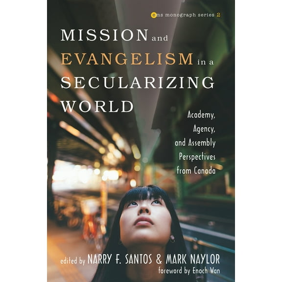 Evangelical Missiological Society Monograph: Mission and Evangelism in a Secularizing World (Paperback)