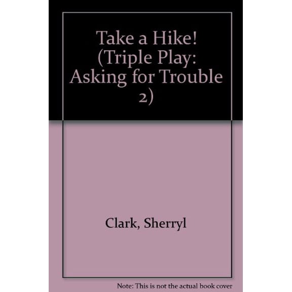 Pre-Owned Title: Take a Hike Triple Play Asking for Trouble 2 Paperback