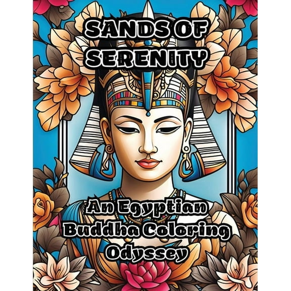 Sands of Serenity: An Egyptian Buddha Coloring Odyssey, (Paperback)