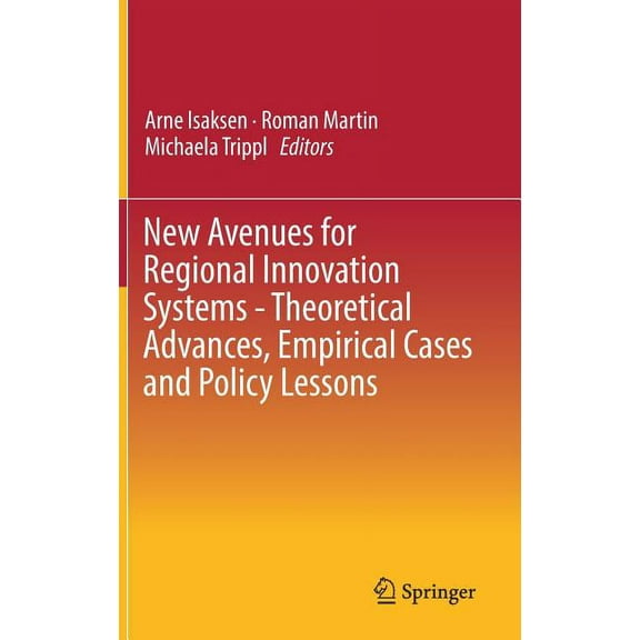 New Avenues for Regional Innovation Systems - Theoretical Advances, Empirical Cases and Policy Lessons, (Hardcover)
