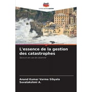 L'essence de la gestion des catastrophes (Paperback)