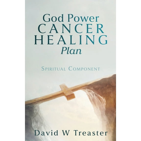 God Power Cancer Healing Plan: Spiritual Component, (Paperback)