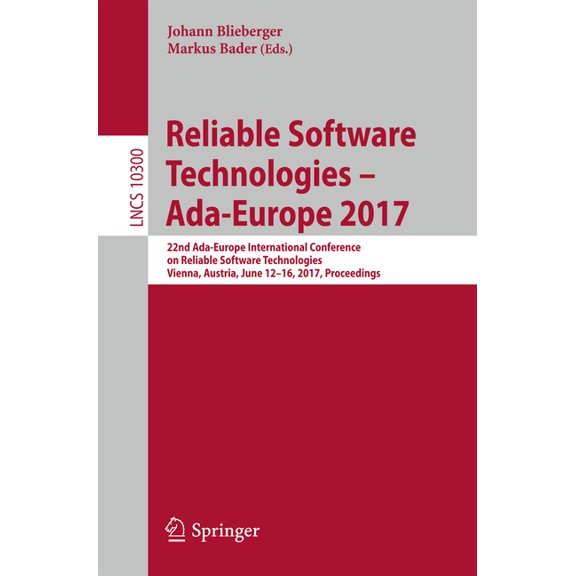 Reliable Software Technologies - Ada-Europe 2017: 22nd Ada-Europe International Conference on Reliable Software Technolo, (Paperback)