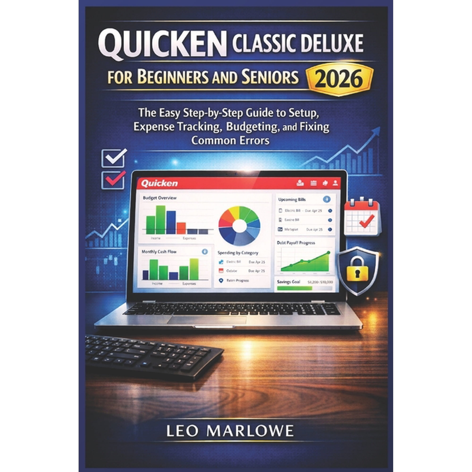 Quicken Classic Deluxe for Beginners and Seniors 2026: The Easy Step-by-Step Guide to Setup, Expense Tracking, Budgeting, (Paperback)