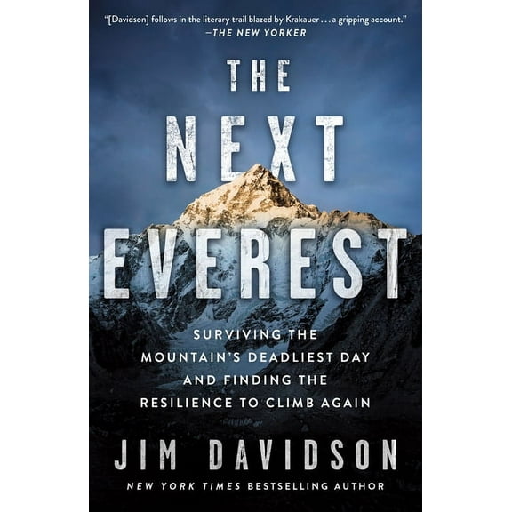 The Next Everest: Surviving the Mountain's Deadliest Day and Finding the Resilience to Climb Again, (Paperback)