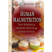 Human Malnutrition : Twin Burdens of Undernutrition and Overnutrition, Used [Hardcover]