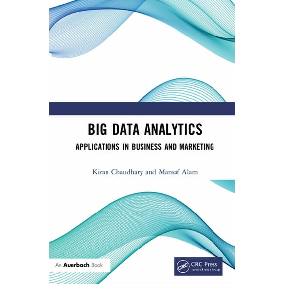 Big Data Analytics: Applications in Business and Marketing, (Hardcover)