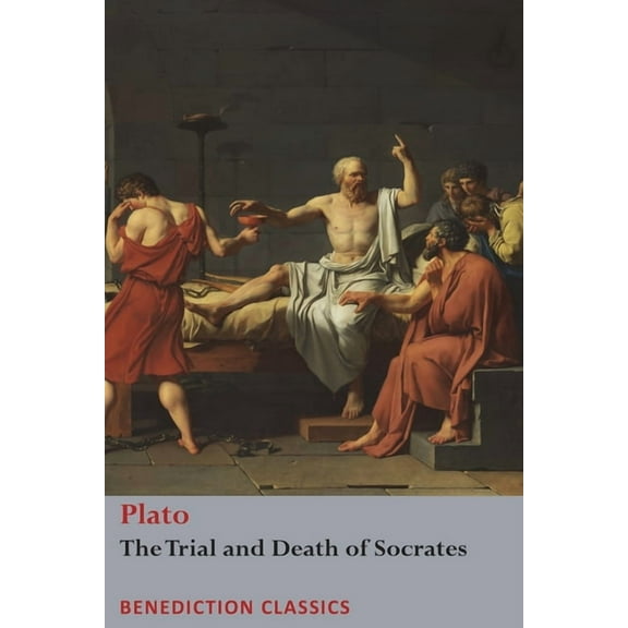 The Trial and Death of Socrates: Euthyphro, The Apology of Socrates, Crito, and PhÃ¦do, (Paperback)