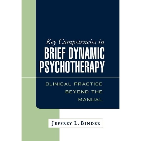 Key Competencies in Brief Dynamic Psychotherapy : Clinical Practice Beyond the Manual (Hardcover)