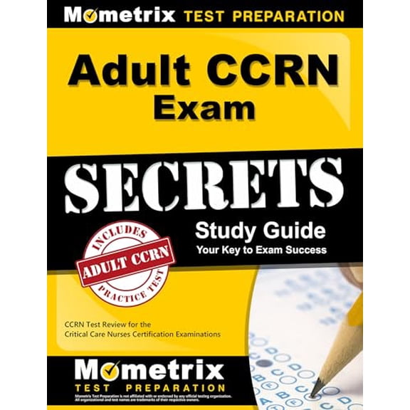 Pre-Owned Adult Ccrn Exam Secrets Study Guide: Ccrn Test Review for the Critical Care Nurses Certification Examinations (Paperback) 1609712706 9781609712709