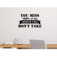 thumbnail image 2 of #3 You miss 100 percent of the shots you don't take 22 x 13 Vinyl Wall quote decal sticker Sports Team Art Decor Motivational Inspirational Wall Decorative lettering Jordan Curry inspired, 2 of 2