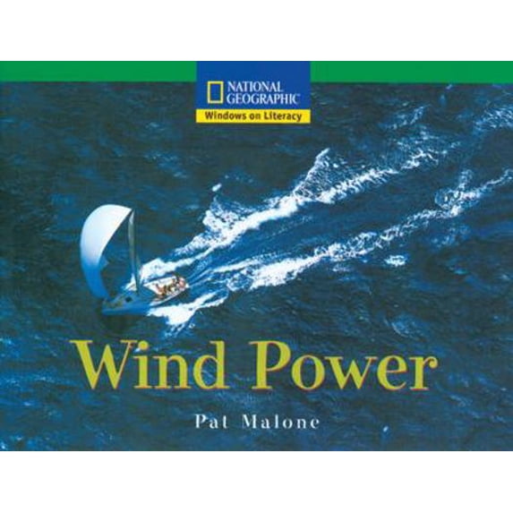 Pre-Owned Windows on Literacy Fluent (Science: Science Inquiry): Wind Power (Rise and Shine) (Paperback) 0792292200 9780792292203
