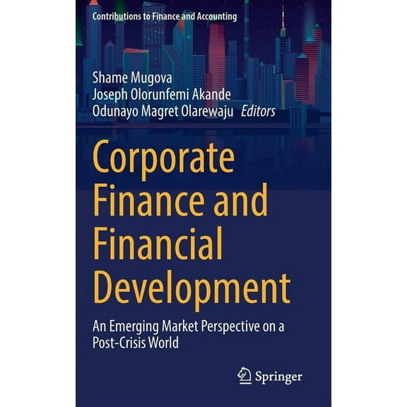 Contributions to Finance and Accounting Corporate Finance and Financial Development: An Emerging Market Perspective on a Post-Crisis World, (Hardcover)