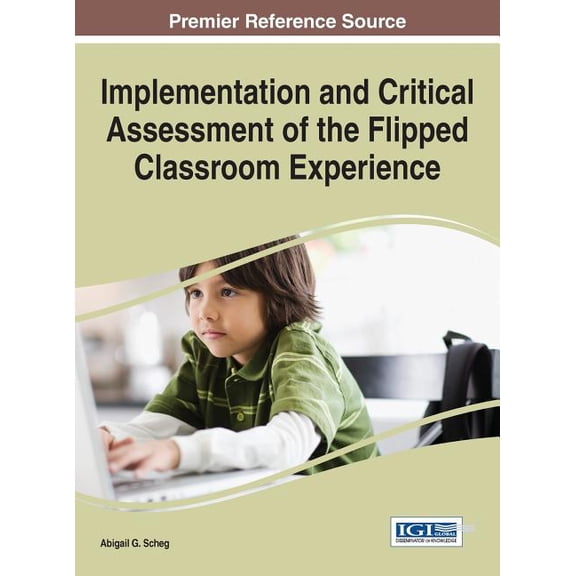 Implementation and Critical Assessment of the Flipped Classroom Experience, (Hardcover)