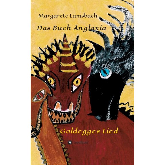 Das Buch Änglaxia: Goldegges Lied, (Hardcover)