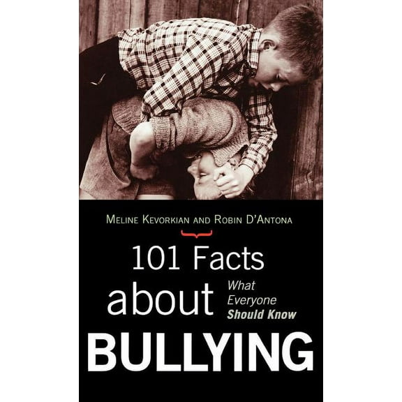 101 Facts about Bullying: What Everyone Should Know, (Hardcover)