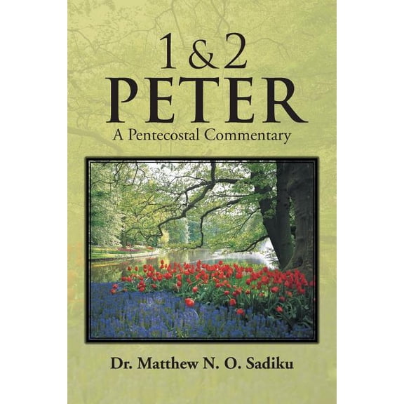 1 & 2 Peter : A Pentecostal Commentary