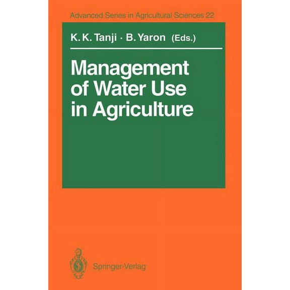 Advanced Agricultural Sciences Management of Water Use in Agriculture, Book 22, (Paperback)