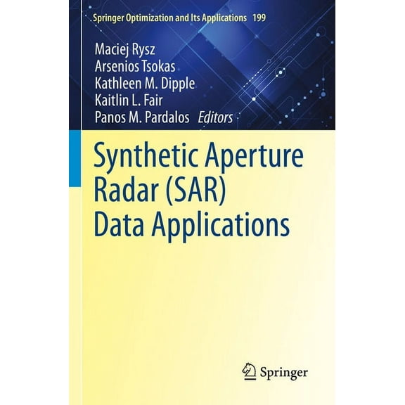 Springer Optimization and Its Applicatio Synthetic Aperture Radar (Sar) Data Applications, Book 199, (Paperback)