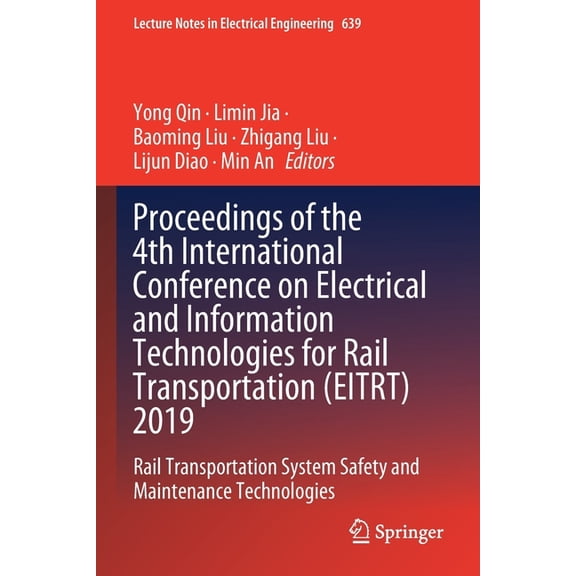 Lecture Notes in Electrical Engineering Proceedings of the 4th International Conference on Electrical and Information Technologies for Rail Transportation (Eitr, Book 639, (Paperback)