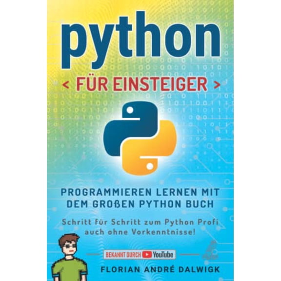 Pre-Owned Python fr Einsteiger: Programmieren lernen mit dem groen Python Buch - Schritt fr Schritt zum Python Profi auch ohne Vorkenntnisse! (German Edition), 9783969672242, 3969672244, Paperback,
