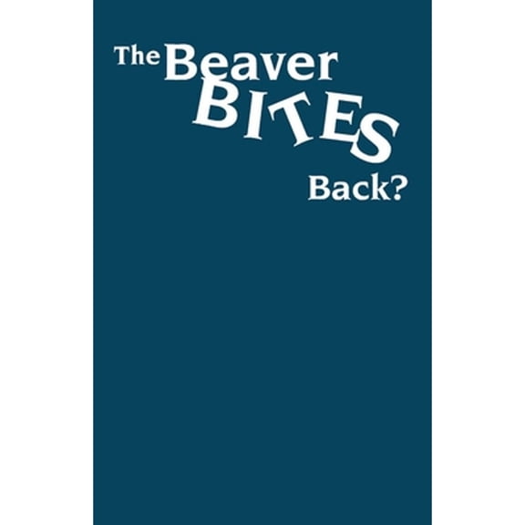 Pre-Owned The Beaver Bites Back? (Paperback) by David Flaherty, Frank E Manning