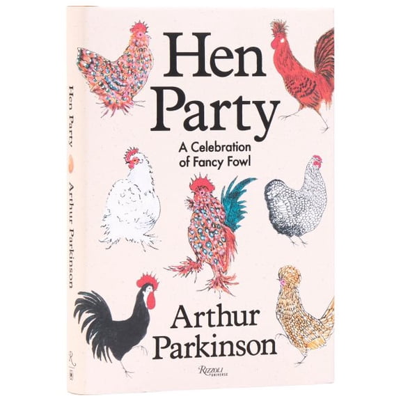Pre-Owned Hen Party: A Celebration of Fancy Fowl (Hardcover) 0847875954 9780847875955