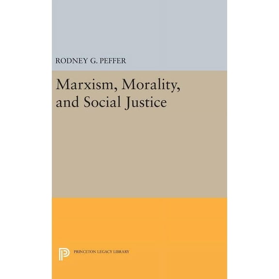 Marxism, Morality, and Social Justice, (Hardcover)