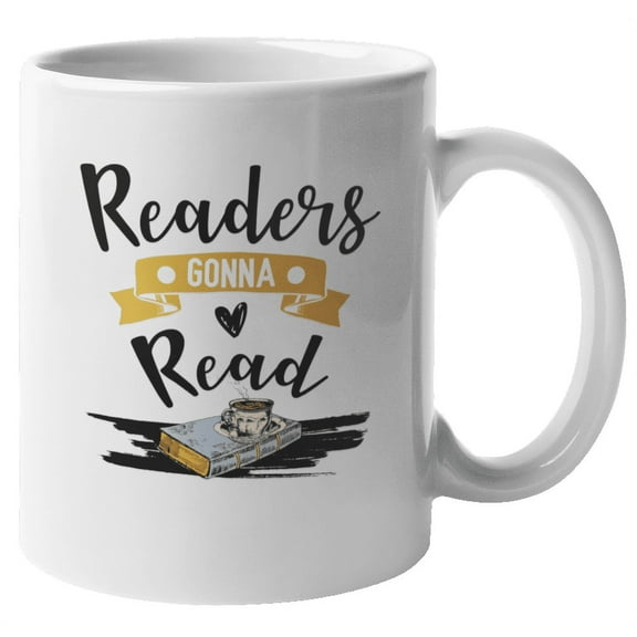 Readers Gonna Read Unique Coffee & Tea Mug for Book Lovers or Bookworms (11oz)