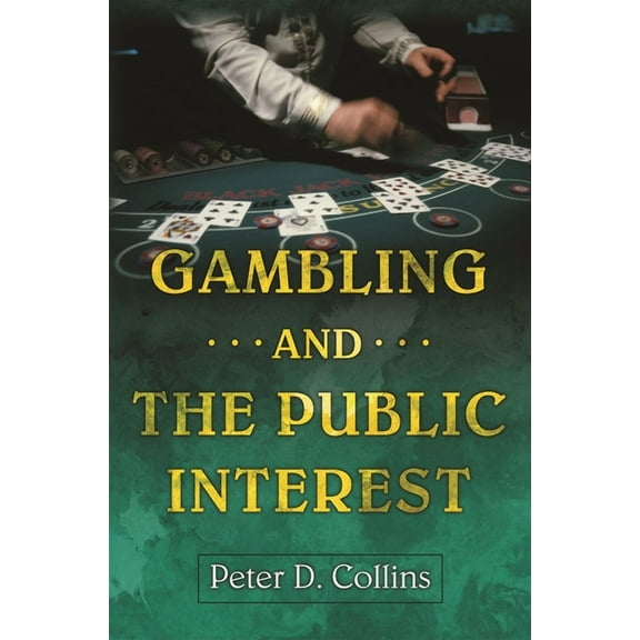 Gambling and the Public Interest, (Hardcover)